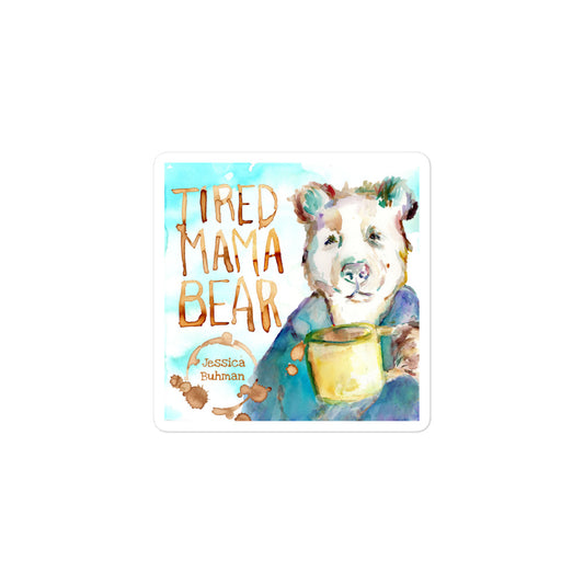 Tired Mama Bear Bubble-free stickers