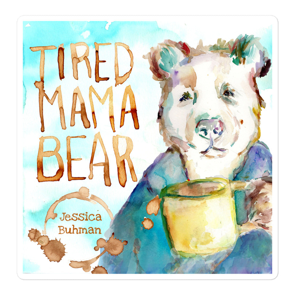 Tired Mama Bear Bubble-free stickers