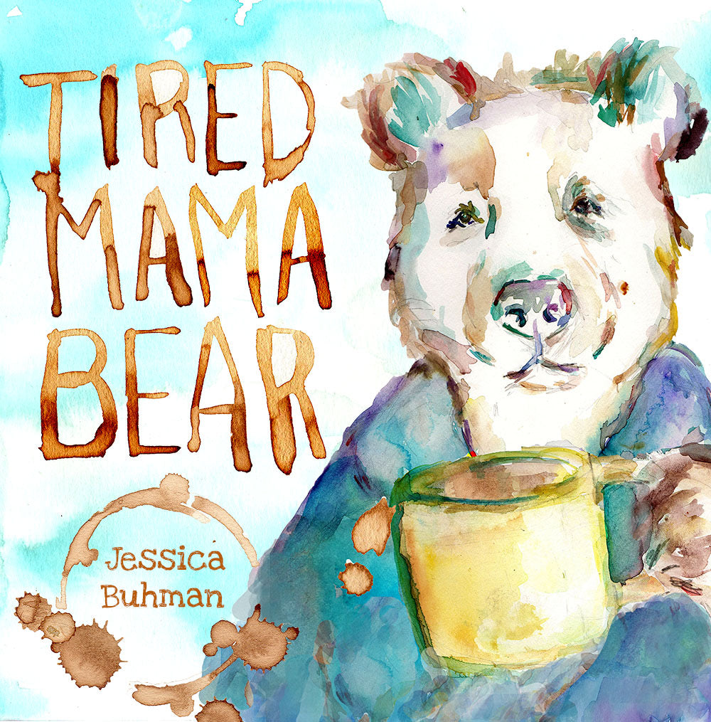 CURRENTLY OUT OF STOCK: Pre-order Paperback signed copies of "Tired Mama Bear" by Jessica Buhman, Shipping February 1