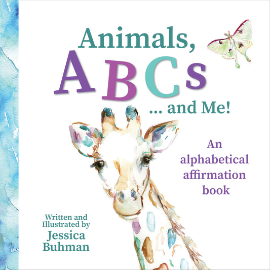 CURRENTLY OUT OF STOCK: Pre-order: Signed Hardcover Book "Animals, ABCs and Me: An Alphabetical Affirmation Book" by Jess Buhman, Ships February 1