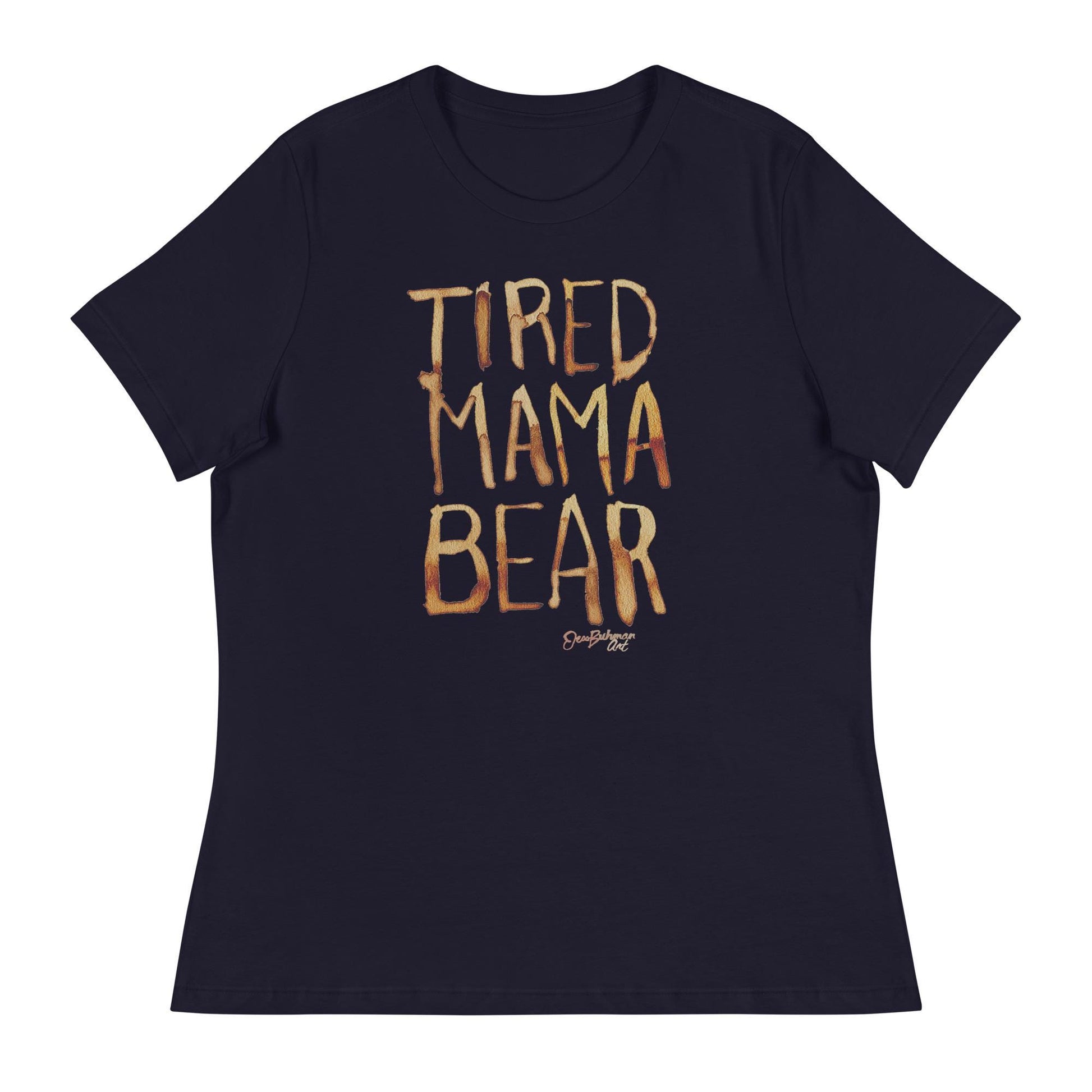 Tired Mama Bear Women&#39;s Relaxed T-Shirt