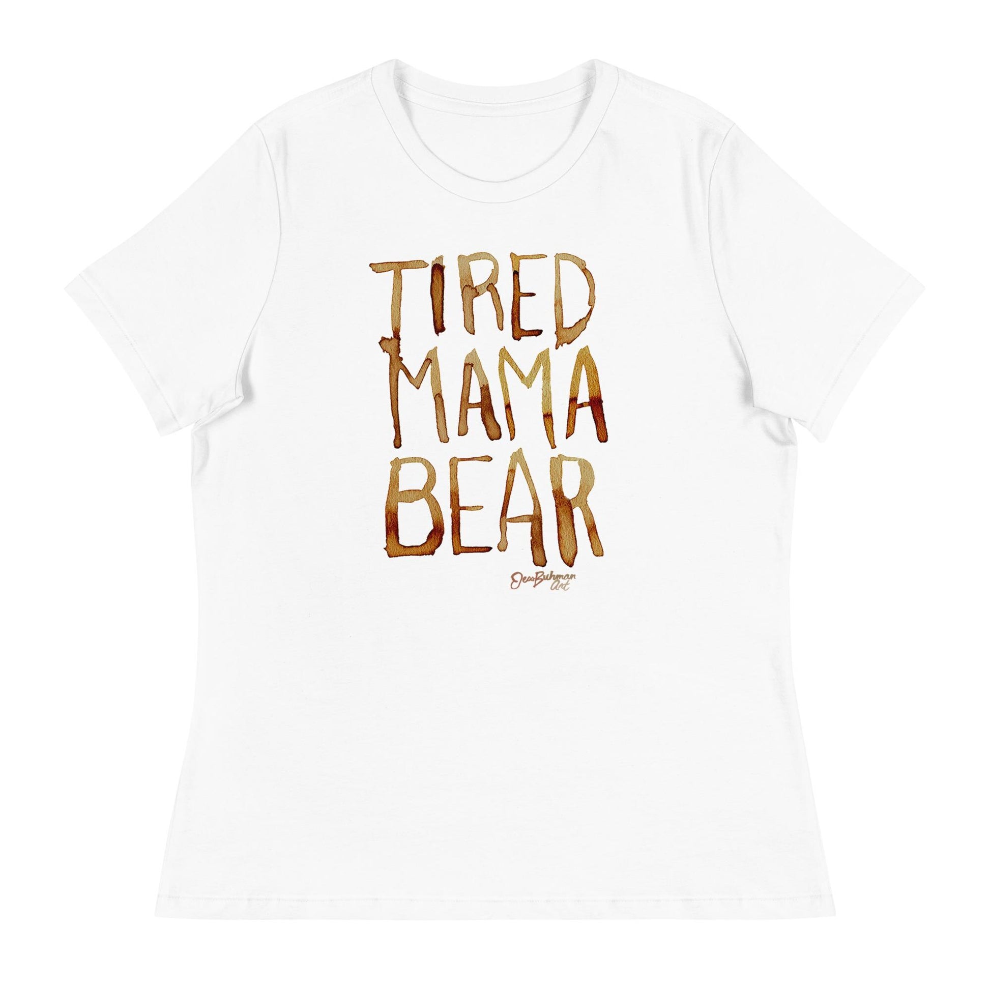 Tired Mama Bear Women&#39;s Relaxed T-Shirt