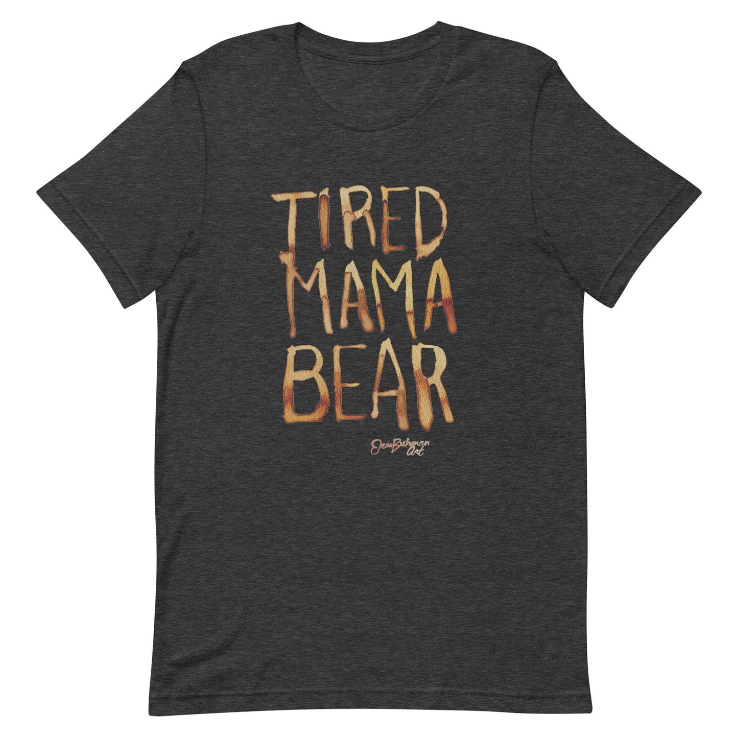 Tired Mama Bear Unisex t-shirt