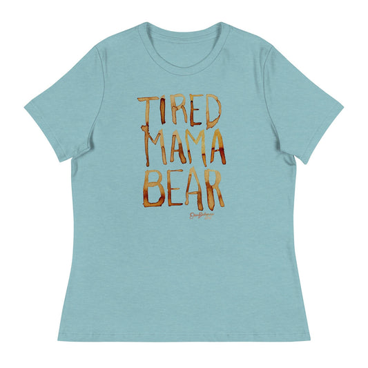 Tired Mama Bear Women&#39;s Relaxed T-Shirt