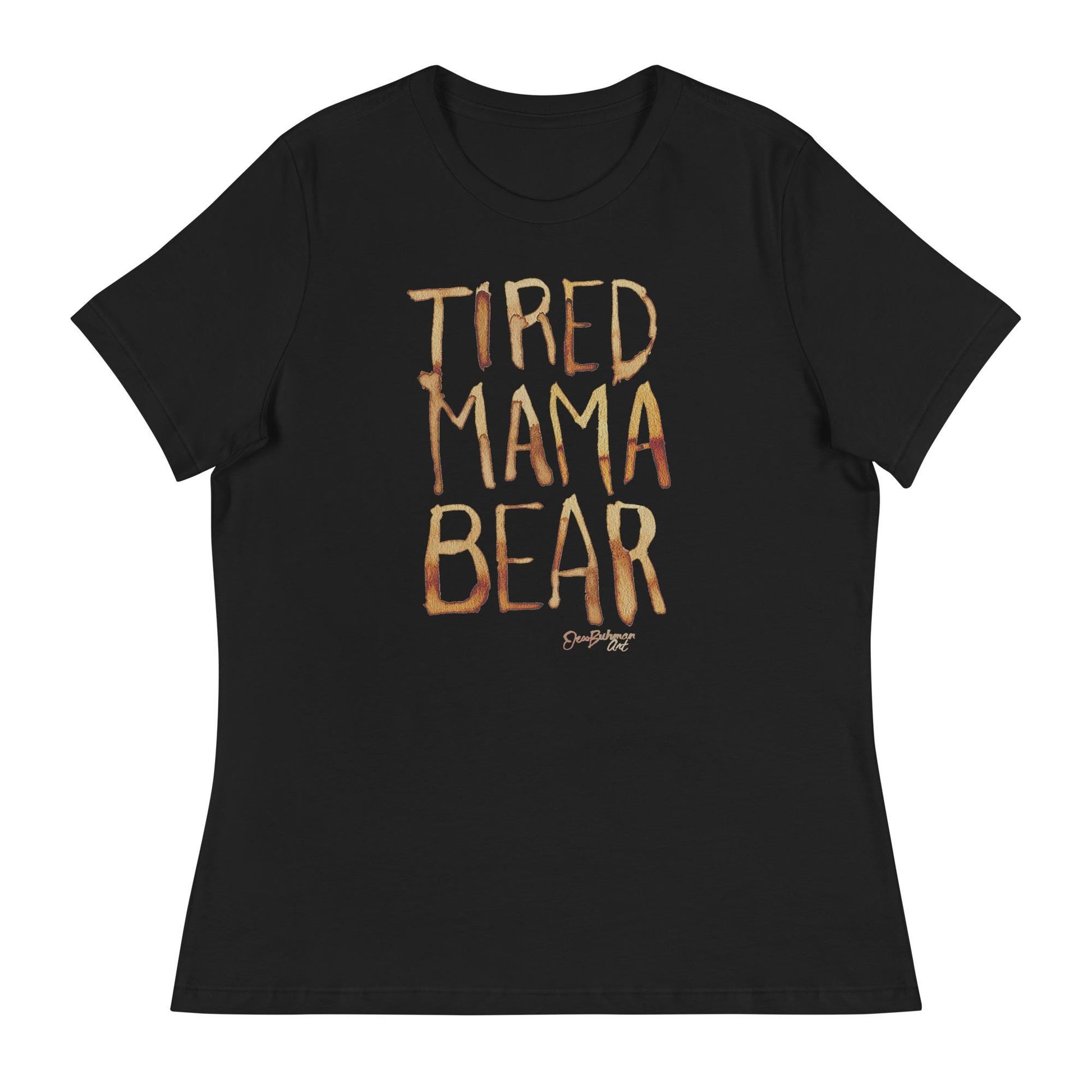 Tired Mama Bear Women&#39;s Relaxed T-Shirt
