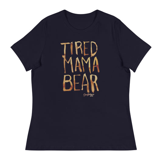 Tired Mama Bear Women's Relaxed T-Shirt